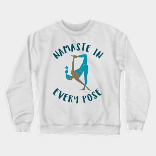 namaste in every pose Crewneck Sweatshirt